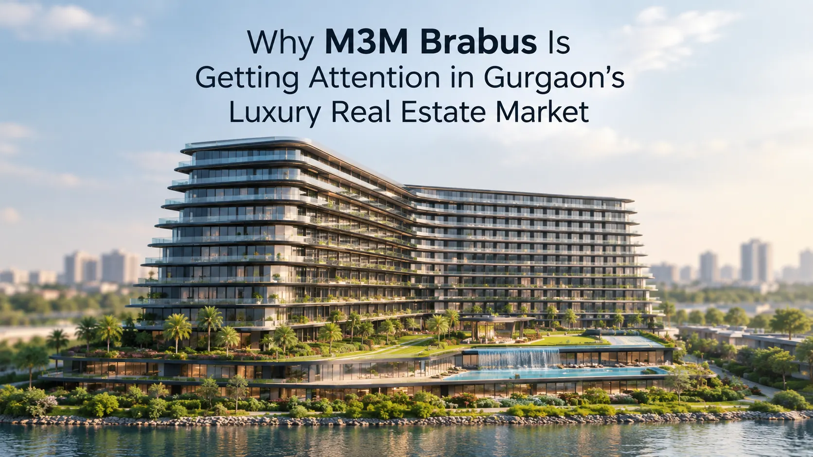 Why M3M Brabus Is Getting Attention in Gurgaon's Luxury Real Estate Market